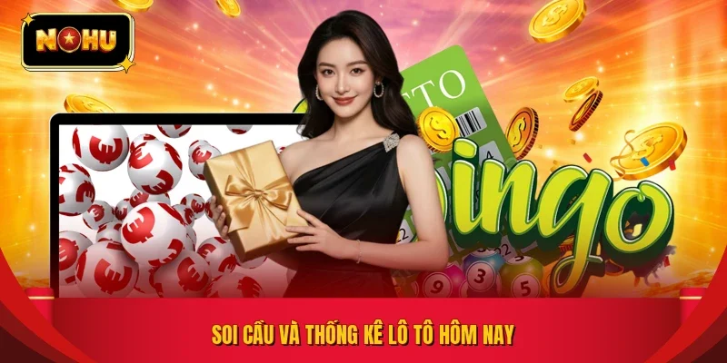 Soi cầu và thống kê lô tô hôm nay