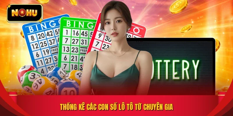 Thống kê các con số lô tô từ chuyên gia